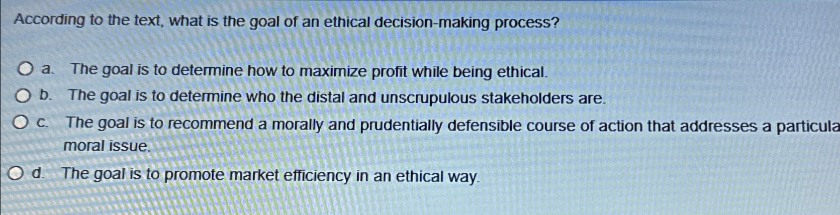 Solved According to the text, what is the goal of an ethical | Chegg.com