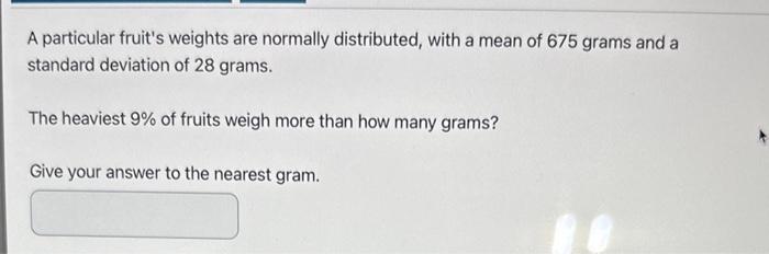 Solved A particular fruit's weights are normally | Chegg.com