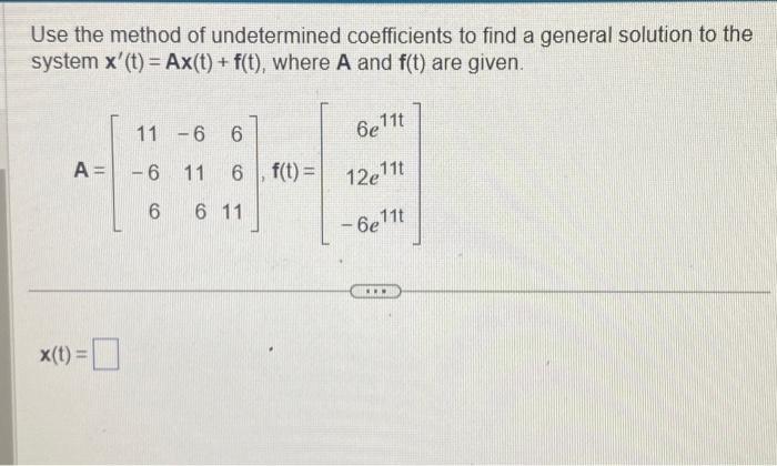 Solved Use the method of undetermined coefficients to find a | Chegg.com