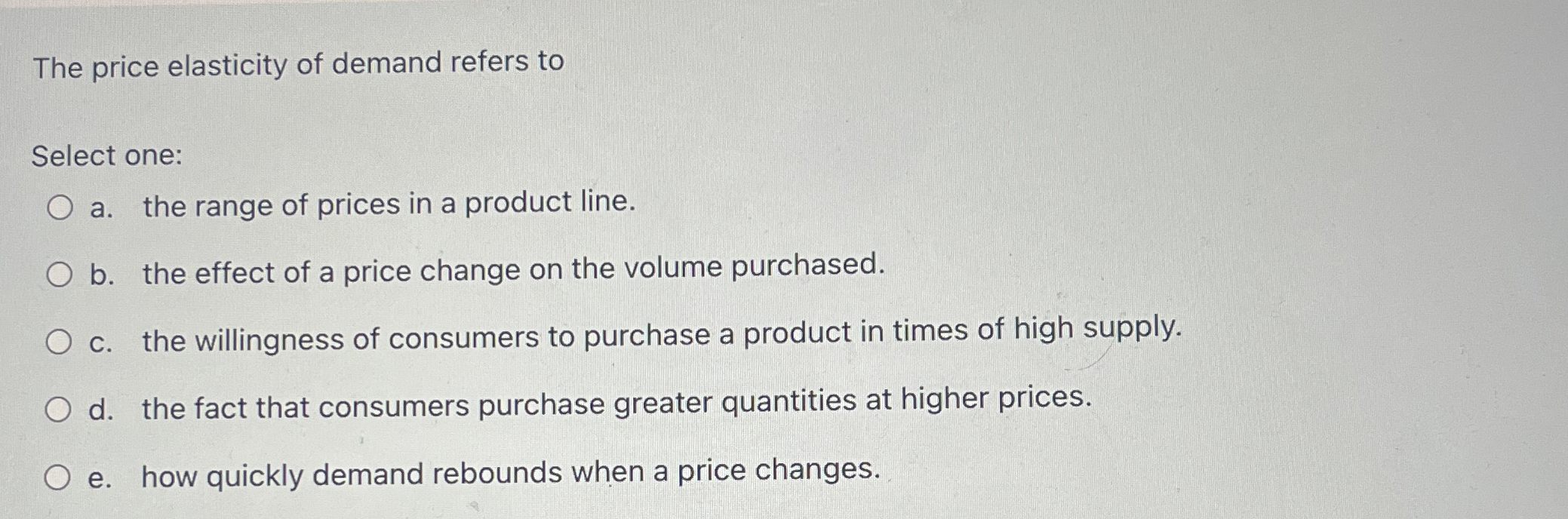 Solved The price elasticity of demand refers toSelect one:a. | Chegg.com