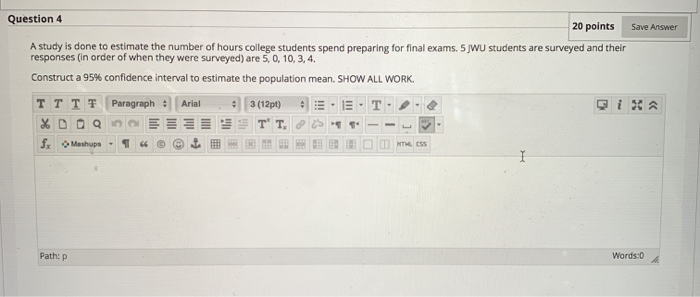 Solved Question 4 20 points Save Answer A study is done to | Chegg.com