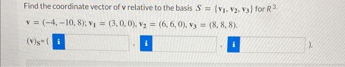 Solved Find the coordinate vector of v relative to the basis | Chegg.com