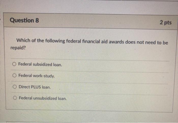 Solved Question 8 2 pts Which of the following federal | Chegg.com