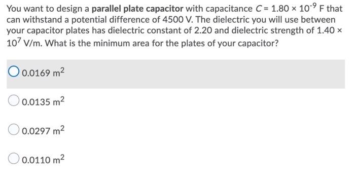 Solved You want to design a parallel plate capacitor with | Chegg.com