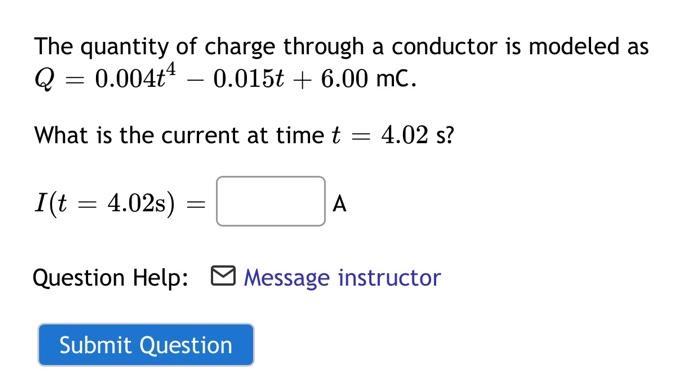 Solved The quantity of charge through a conductor is modeled | Chegg.com