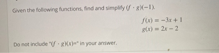 Solved Given the following functions, find and simplify | Chegg.com