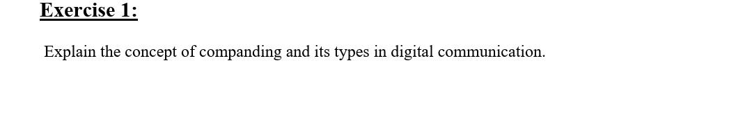 Solved Explain the concept of companding and its types in | Chegg.com