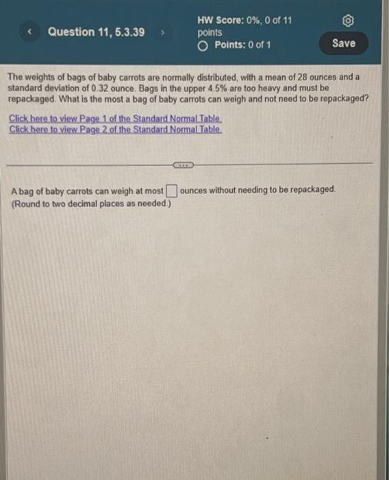 Solved The weights of bags of baby carrots are normally