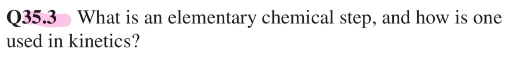 Solved Q35.3 ﻿What is an elementary chemical step, and how | Chegg.com