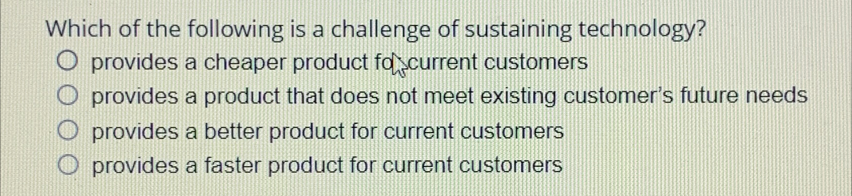 Solved Which of the following is a challenge of sustaining | Chegg.com