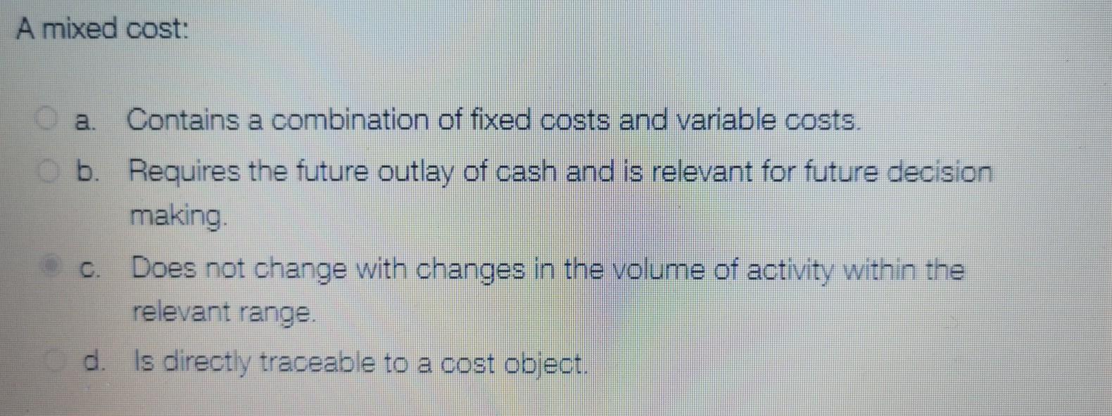 Solved A mixed cost Contains a combination of fixed costs
