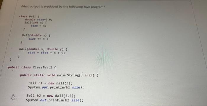 Solved What Output Is Produced By The Following Java Chegg Com