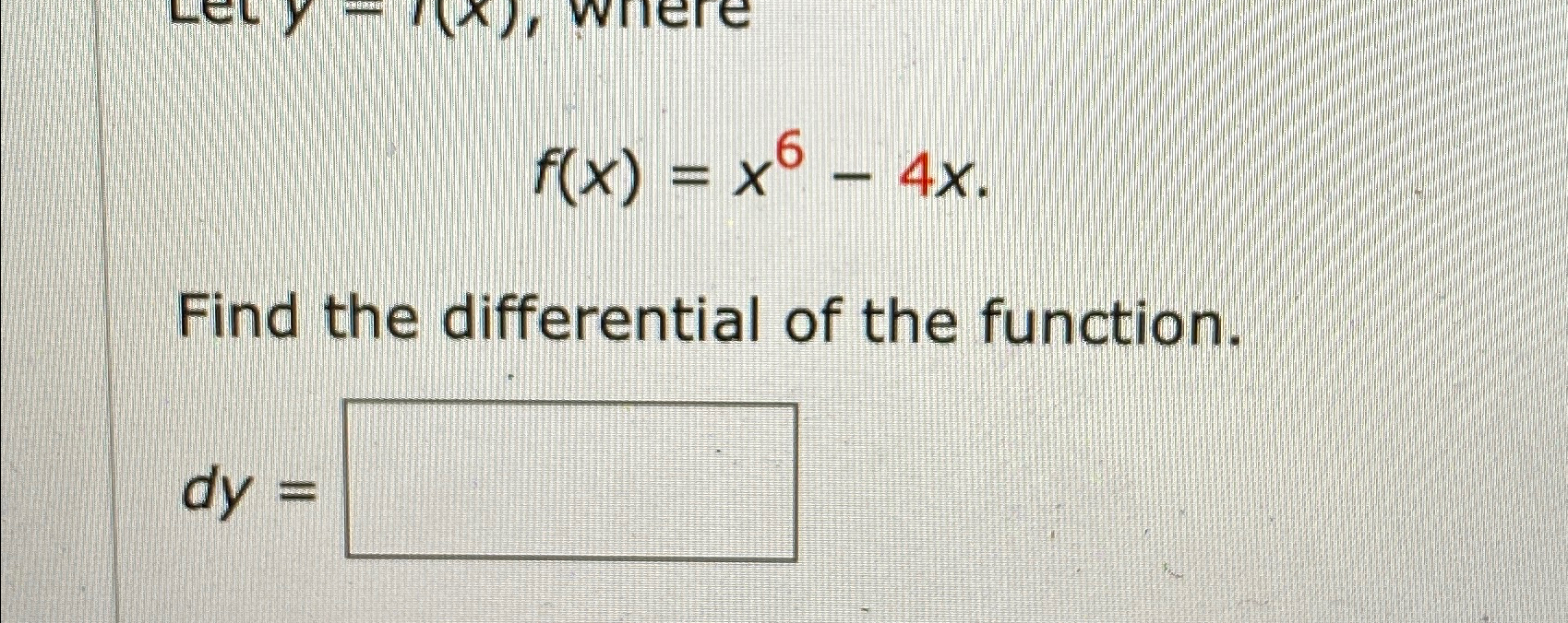 Solved f x x6 4xfind the differential of the function dy chegg