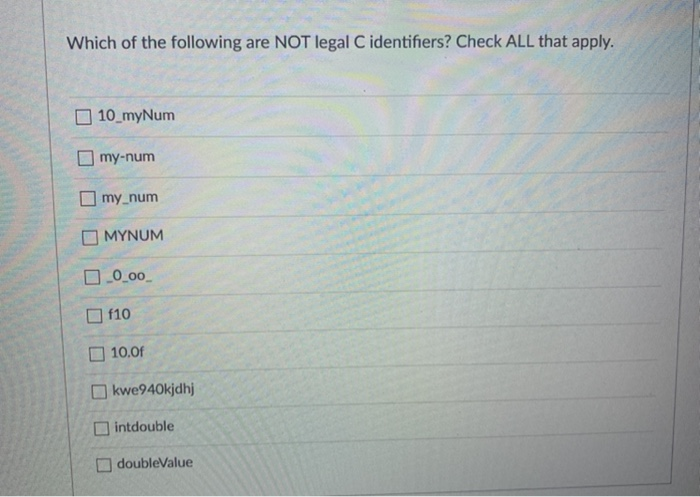 Which Of The Following Is A Legal Identifier Solved Which of the following are NOT legal C identifiers? | Chegg.com