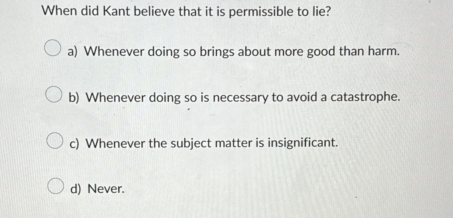 Solved When did Kant believe that it is permissible to | Chegg.com