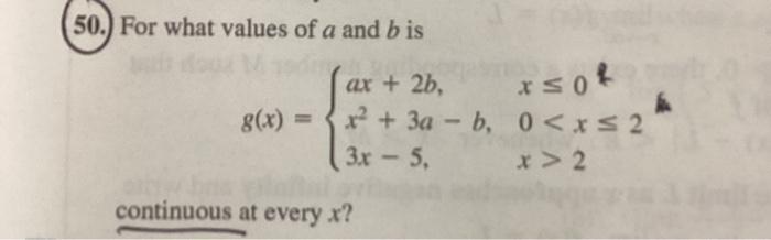 Solved 50.) For What Values Of A And B Is Continuous At | Chegg.com