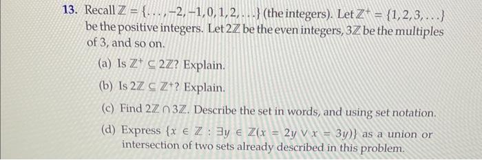 Solved 13. Recall Z={…,−2,−1,0,1,2,…} (the integers). Let | Chegg.com