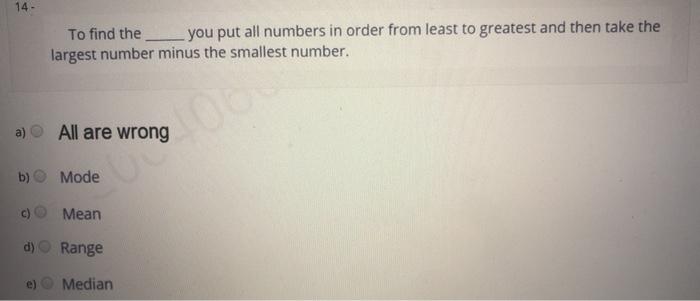 Solved 14 - To find the you put all numbers in order from | Chegg.com