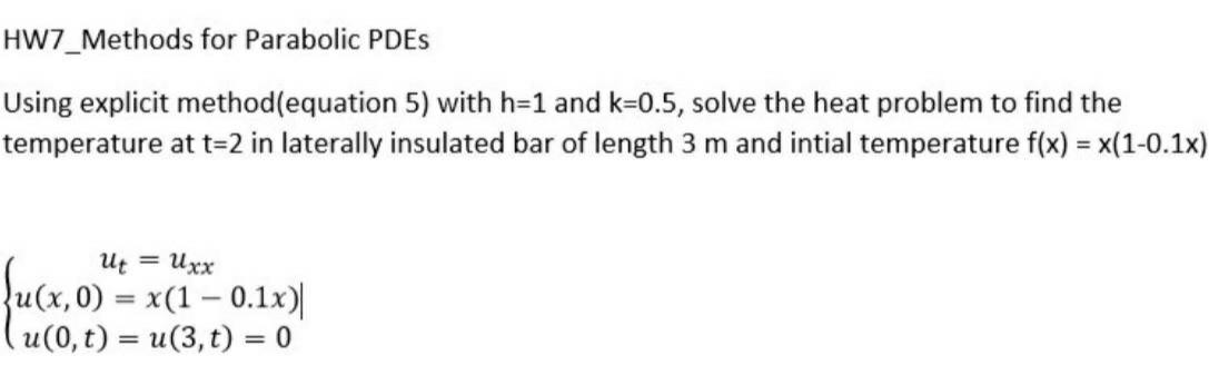 Solved HW7_Methods for Parabolic PDES Using explicit | Chegg.com