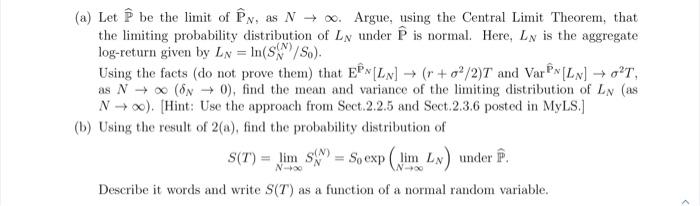 Solved (a) Let P be the limit of PN, as N→∞. Argue, using | Chegg.com