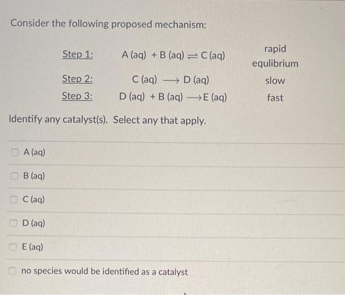 Solved Consider the following proposed mechanism: Step 1: A | Chegg.com