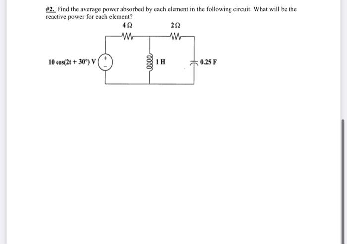 Solved #2. Find The Average Power Absorbed By Each Element | Chegg.com