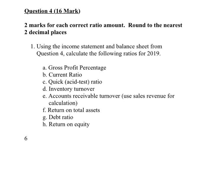 Solved Question 4 (16 Mark) 2 marks for each correct ratio | Chegg.com