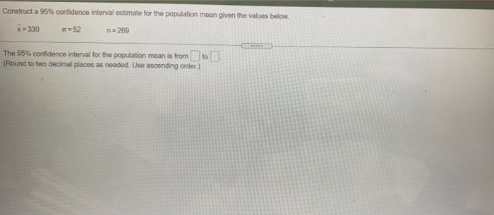 Solved Construct a 95% confidence interval estimate for the | Chegg.com
