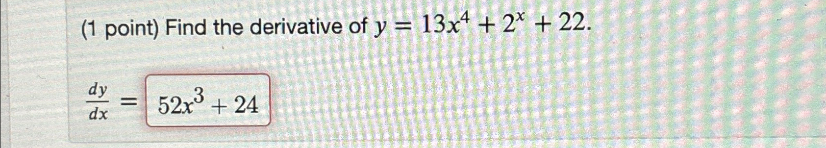 Solved 1 ﻿point ﻿find The Derivative Of Y13x42x22dydx 4921