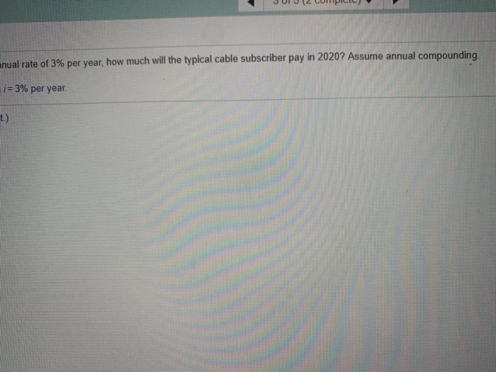 Solved The monthly average cable TV bill in 2017 is 71.75.