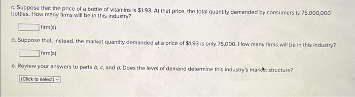 c. Suppose that the price of a bottle of vitamins is \( \$ 1.93 \). At that price, the total quantity demanded by consumers i