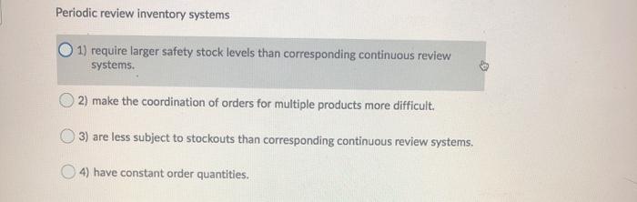 Solved Periodic Review Inventory Systems 1 Require Larger Chegg