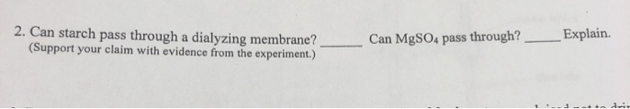 Solved 2. Can starch pass through a dialyzing membrane? | Chegg.com