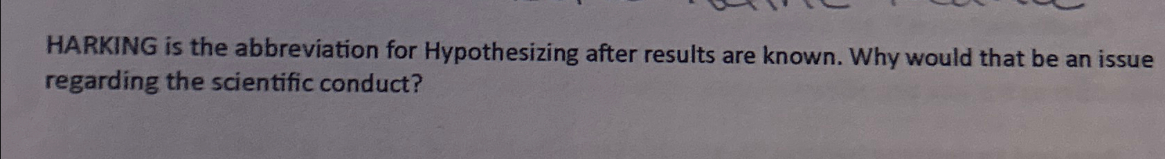 Solved HARKING is the abbreviation for Hypothesizing after | Chegg.com