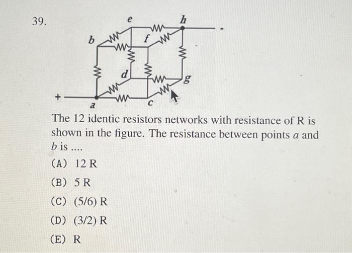 Solved The 12 identic resistors networks with resistance of