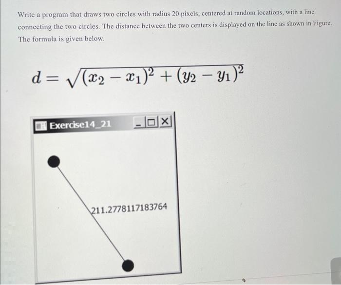 Solved Write a program that draws two circles with radius 20 | Chegg.com