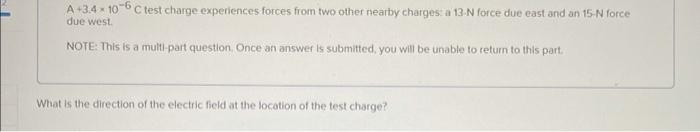 Solved A +3.4 10-6C test charge experiences forces from two | Chegg.com