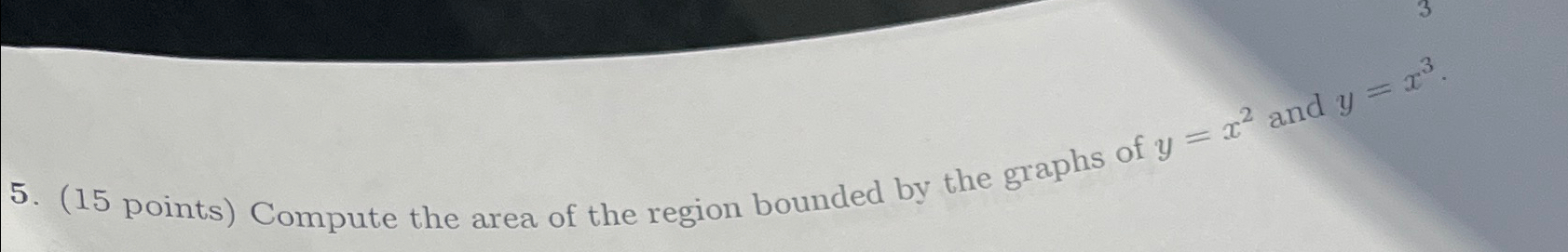Solved (15 ﻿points) ﻿Compute the area of the region bounded | Chegg.com