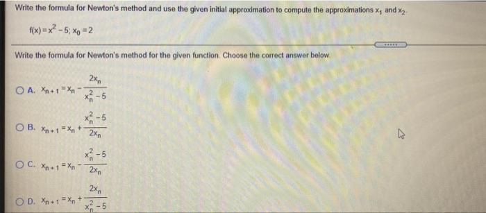 Solved Write the formula for Newton's method and use the | Chegg.com
