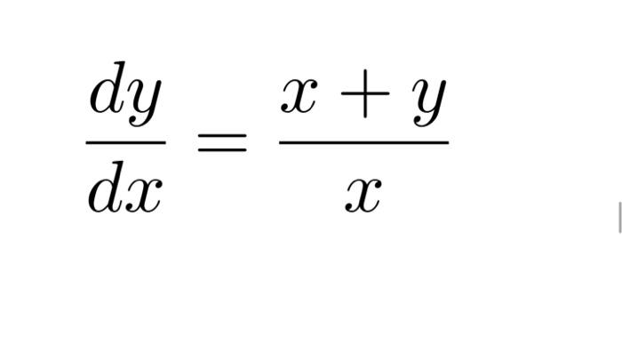 Solved x + y dy dx X 1.) Write the given equation in its | Chegg.com