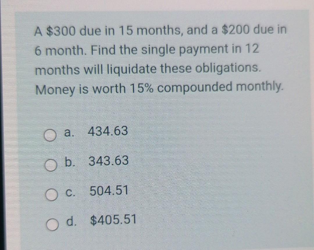 Solved A $300 due in 15 months, and a $200 due in 6 month. | Chegg.com