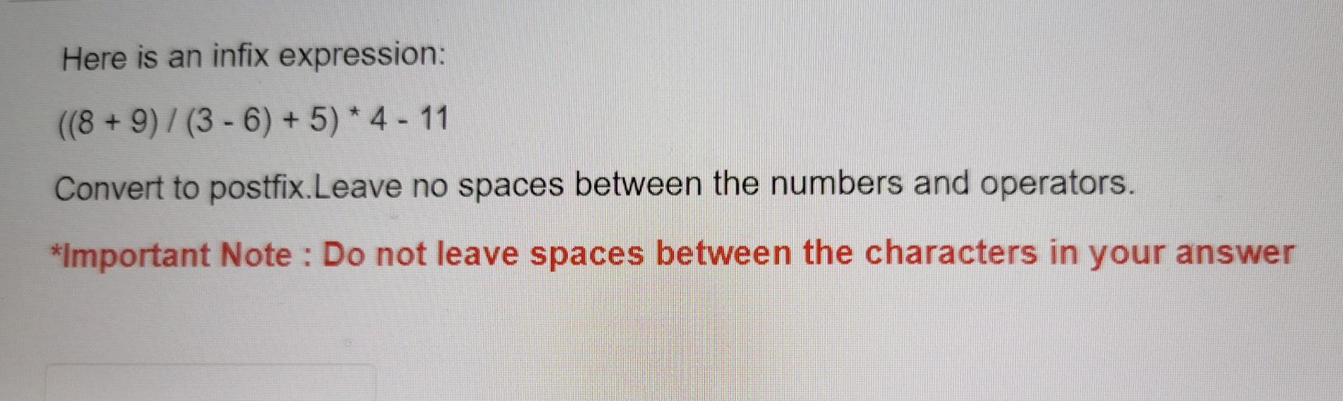 Solved Here is an infix expression: ((8 + 9) 7(3-6) + 5) * 4 | Chegg.com