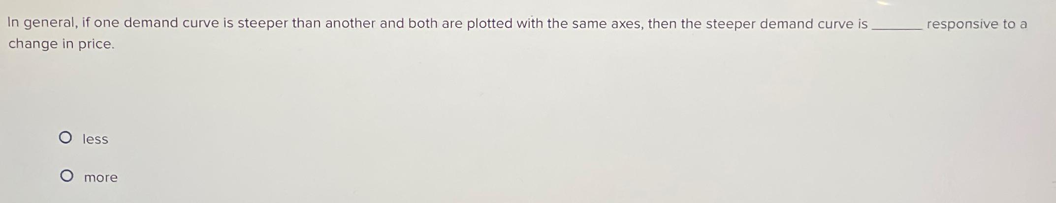 solved-in-general-if-one-demand-curve-is-steeper-than-chegg