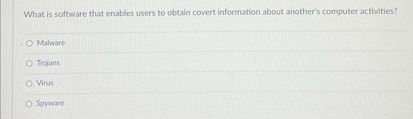 Solved What is software that enables users to obtain covert | Chegg.com