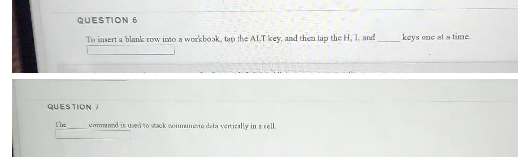 Solved To insert a blank row into a workbook, tap the ALT | Chegg.com