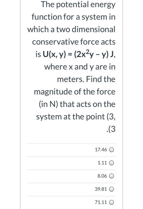Solved The potential energy function for a system in which a | Chegg.com