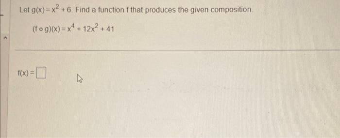 Solved Let g(x)=x2+6. Find a function f that produces the | Chegg.com