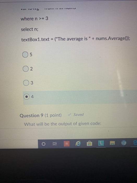 Solved Question 8 (1 point) Saved What will be the output of | Chegg.com