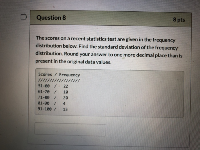 Solved Question 8 8 pts The scores on a recent statistics | Chegg.com