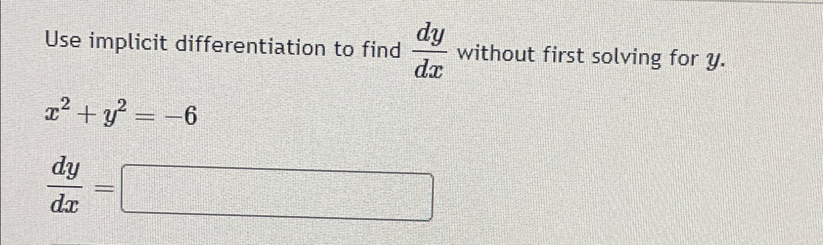 Solved Use implicit differentiation to find dydx ﻿without | Chegg.com